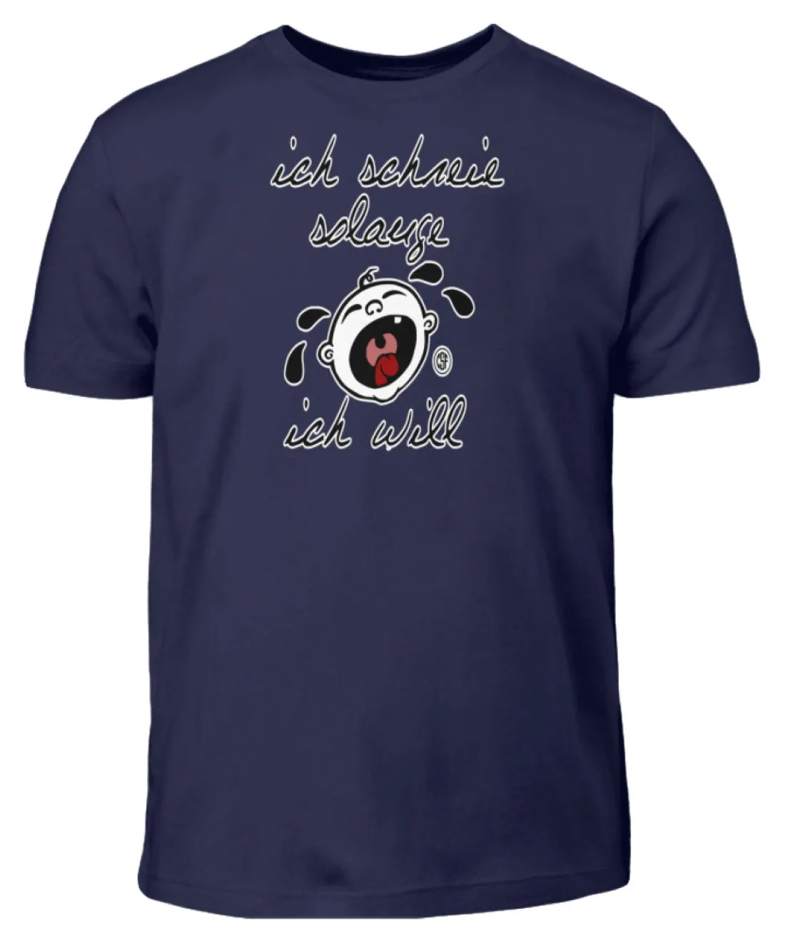 ich schreie solang ich will  - Kinder T-Shirt