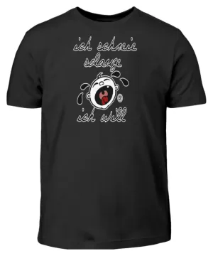 ich schreie solang ich will  - Kinder T-Shirt