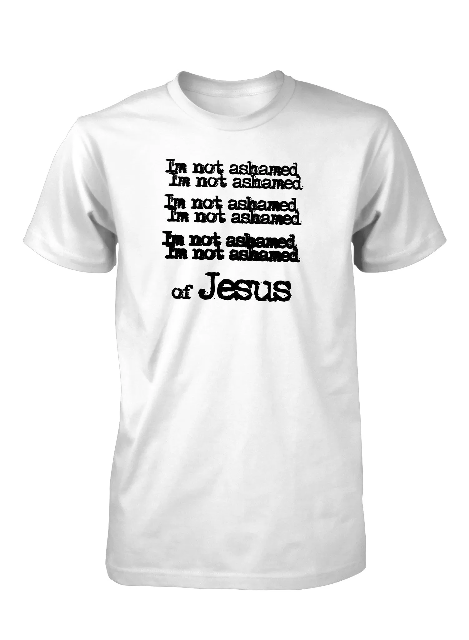 I'm Not Ashamed Of Jesus Unashamed Shirt Christian T-Shirt for Men