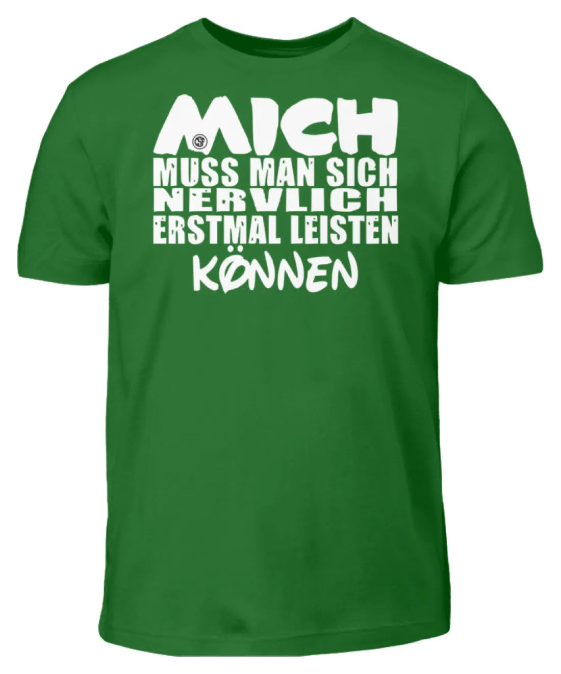 Mich muss man sich nervlich erstmal...  - Kinder T-Shirt
