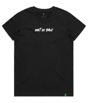 WOMENS DON'T DO BASIC Tee
